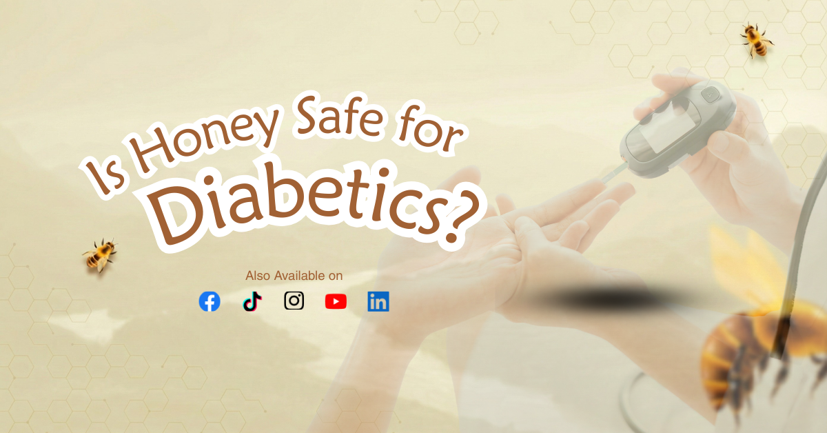 Is Honey Safe for Diabetics? Benefits of Raw Honey | Burmese Honey